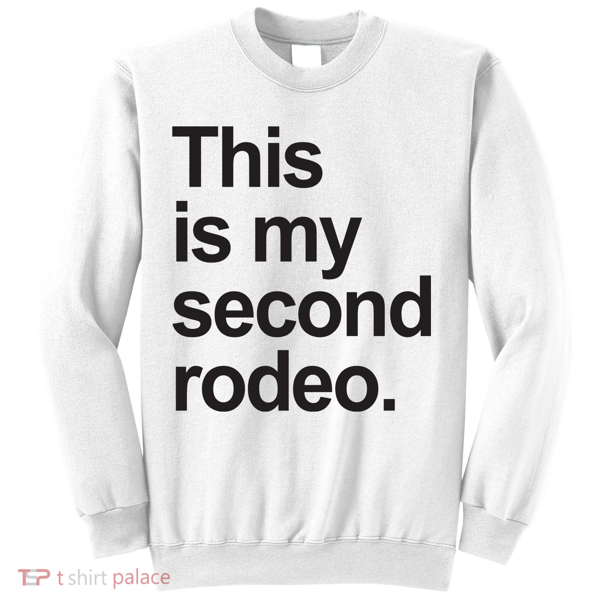This Is My Second Rodeo Sweatshirt