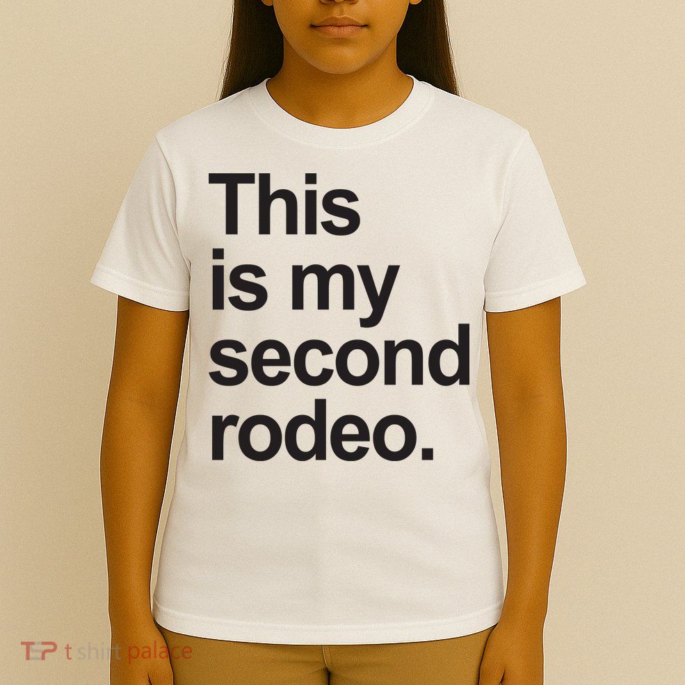 This Is My Second Rodeo T-Shirt