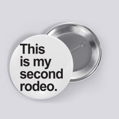 This Is My Second Rodeo Button