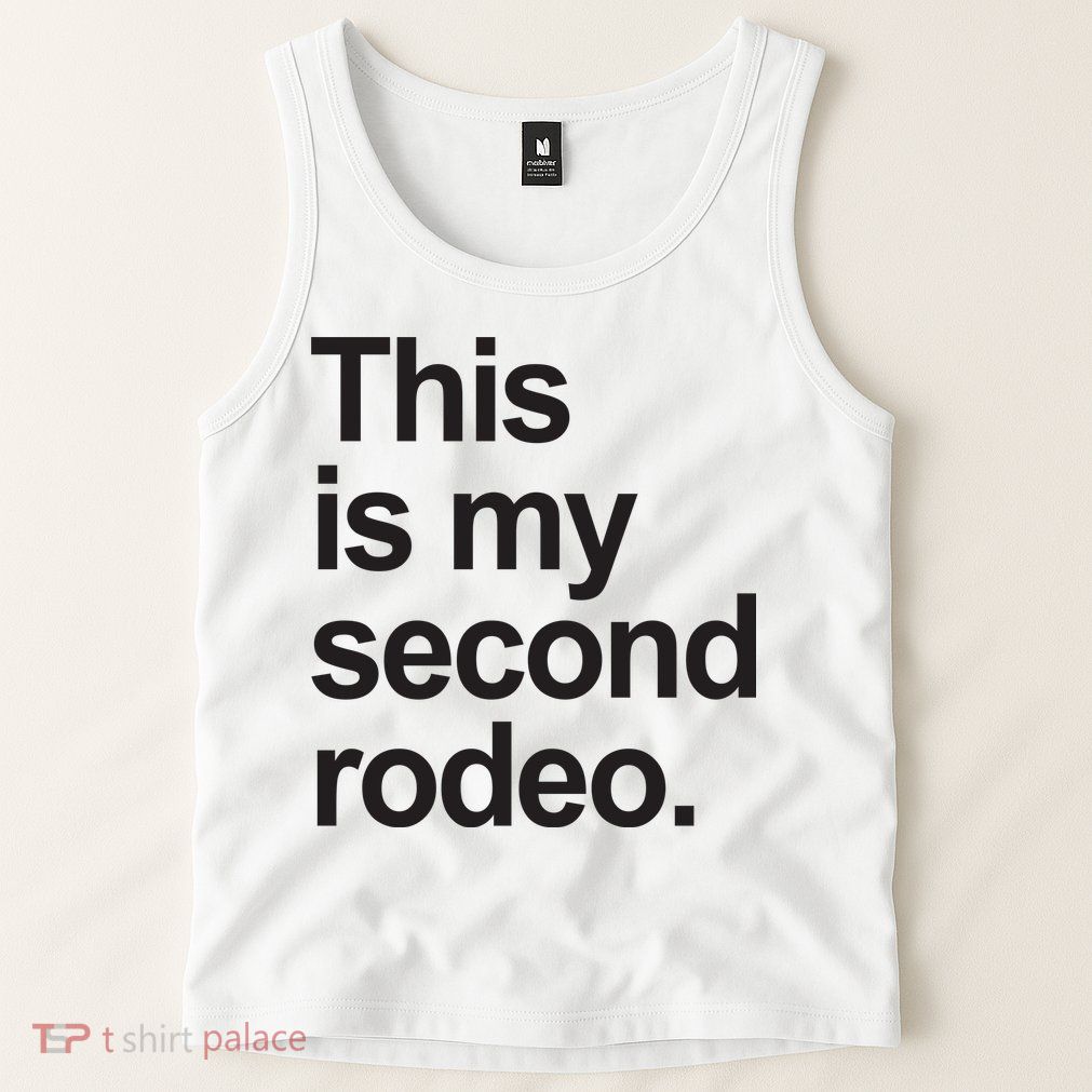 This Is My Second Rodeo Tank Top