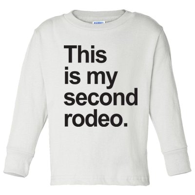 This Is My Second Rodeo Toddler Long Sleeve Shirt