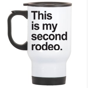 This Is My Second Rodeo Stainless Steel Travel Mug