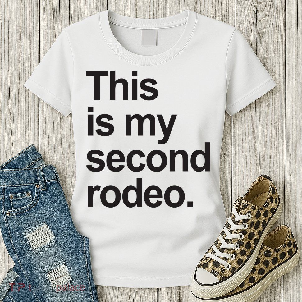 This Is My Second Rodeo Womens T-Shirt