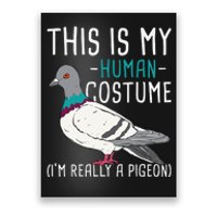 This Is My Human Costume Pigeon Racing Lover Bird Breeder Poster