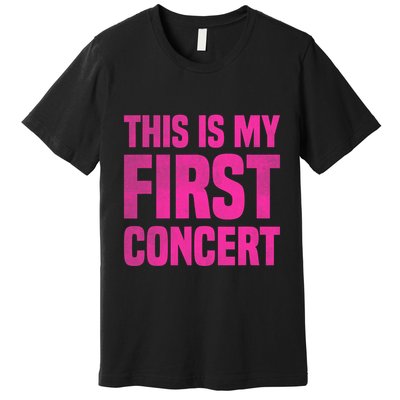This Is My First Concert Music Event Premium T-Shirt