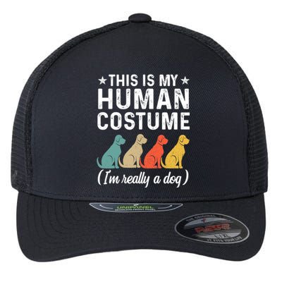 This Is My Human Costume I'm Really A Dog Retro Halloween Flexfit Unipanel Trucker Cap