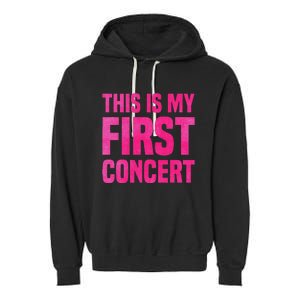 This Is My First Concert Music Event Garment-Dyed Fleece Hoodie