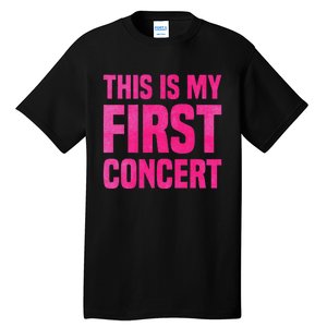 This Is My First Concert Music Event Tall T-Shirt