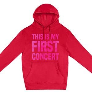 This Is My First Concert Music Event Premium Pullover Hoodie