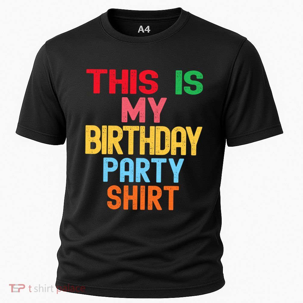 This Is My Birthday Party Performance Shirt