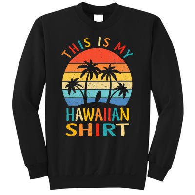 This Is My Hawaiian Tropical Luau Costume Party Hawaii Sweatshirt