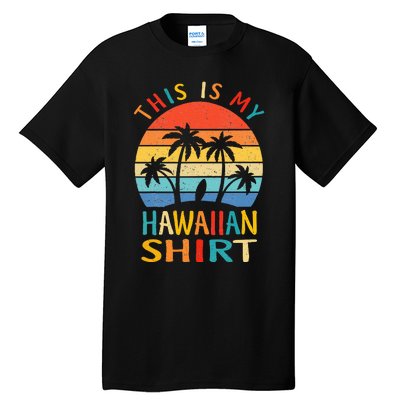 This Is My Hawaiian Tropical Luau Costume Party Hawaii Tall T-Shirt