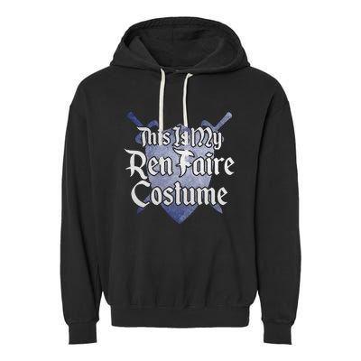 This Is My Ren Faire Costume Funny Renaissance Fair Graphic Garment-Dyed Fleece Hoodie