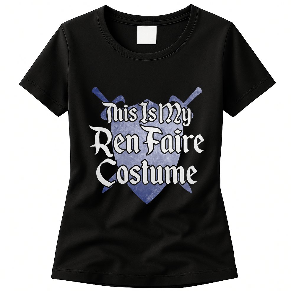 This Is My Ren Faire Costume Funny Renaissance Fair Graphic Womens T-Shirt