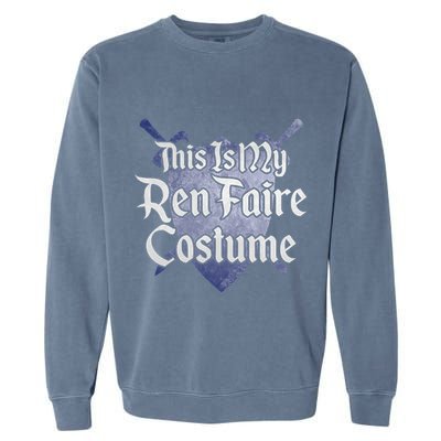 This Is My Ren Faire Costume Funny Renaissance Fair Graphic Garment-Dyed Sweatshirt