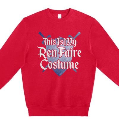 This Is My Ren Faire Costume Funny Renaissance Fair Graphic Premium Crewneck Sweatshirt