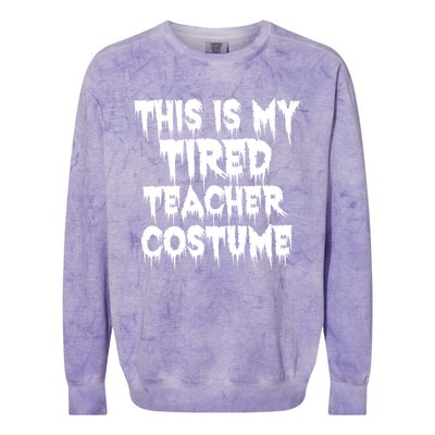 This Is My Tired Teacher Costume Halloween Educator Colorblast Crewneck Sweatshirt