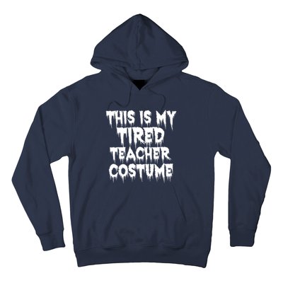 This Is My Tired Teacher Costume Halloween Educator Hoodie