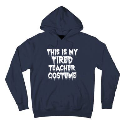 This Is My Tired Teacher Costume Halloween Educator Tall Hoodie