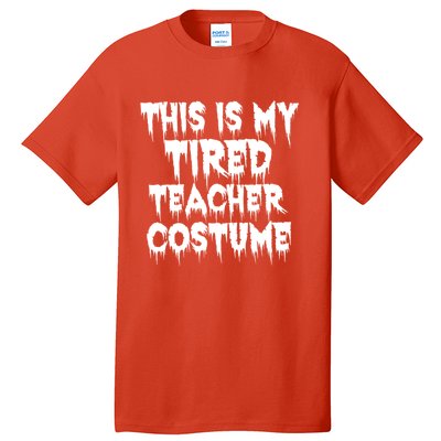 This Is My Tired Teacher Costume Halloween Educator Tall T-Shirt