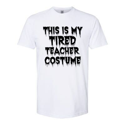 This Is My Tired Teacher Costume Halloween Educator Softstyle CVC T-Shirt