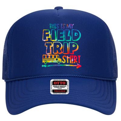 This Is My Field Trip Teachers Field Trip Day School High Crown Mesh Back Trucker Hat