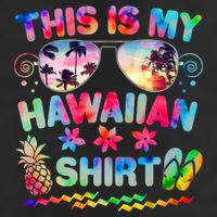 This Is My Hawaiian Shirt Tie Dye Sunglasses Beanie