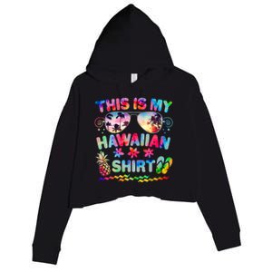 This Is My Hawaiian Shirt Tie Dye Sunglasses Crop Fleece Hoodie