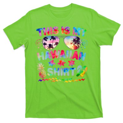 This Is My Hawaiian Shirt Tie Dye Sunglasses T-Shirt