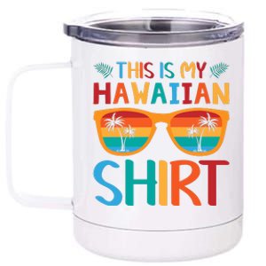 This Is My Hawaiian Holiday Vacation Trip 12 oz Stainless Steel Tumbler Cup