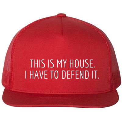 This Is My House. I Have To Defend It. Funny Christmas Sayings Flatbill Hat