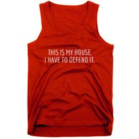 This Is My House. I Have To Defend It. Funny Christmas Sayings Tank Top