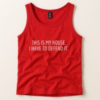 This Is My House. I Have To Defend It. Funny Christmas Sayings Tank Top