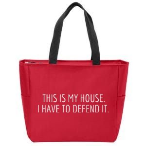 This Is My House. I Have To Defend It. Funny Christmas Sayings Zip Tote Bag