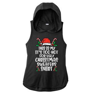 This Is My It's Too Hot For Ugly Christmas Sweaters Ladies PosiCharge Tri-Blend Wicking Draft Hoodie Tank