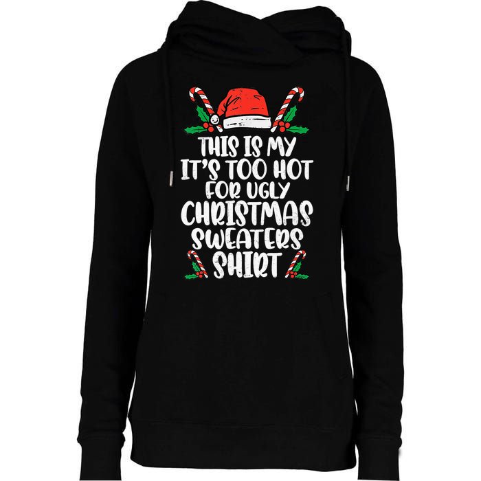 This Is My It's Too Hot For Ugly Christmas Sweaters Womens Funnel Neck Pullover Hood