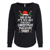 This Is My It's Too Hot For Ugly Christmas Sweaters Womens California Wash Sweatshirt