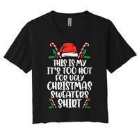 This Is My It's Too Hot For Ugly Christmas Sweaters Women's Crop Top Tee