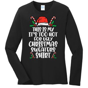 This Is My It's Too Hot For Ugly Christmas Sweaters Ladies Long Sleeve Shirt