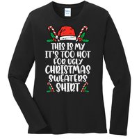 This Is My It's Too Hot For Ugly Christmas Sweaters Ladies Long Sleeve Shirt