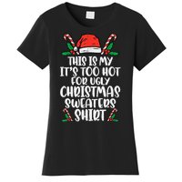 This Is My It's Too Hot For Ugly Christmas Sweaters Women's T-Shirt