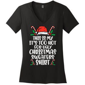 This Is My It's Too Hot For Ugly Christmas Sweaters Women's V-Neck T-Shirt