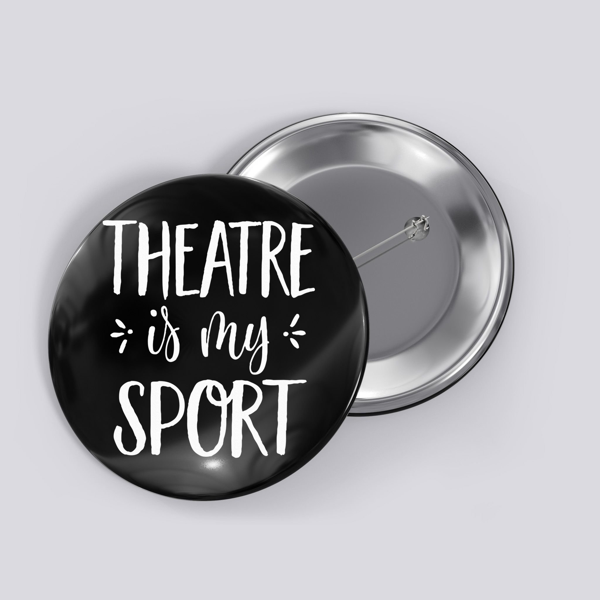 Theatre Is My Sport Theatre Gifts For Musical Actors Button