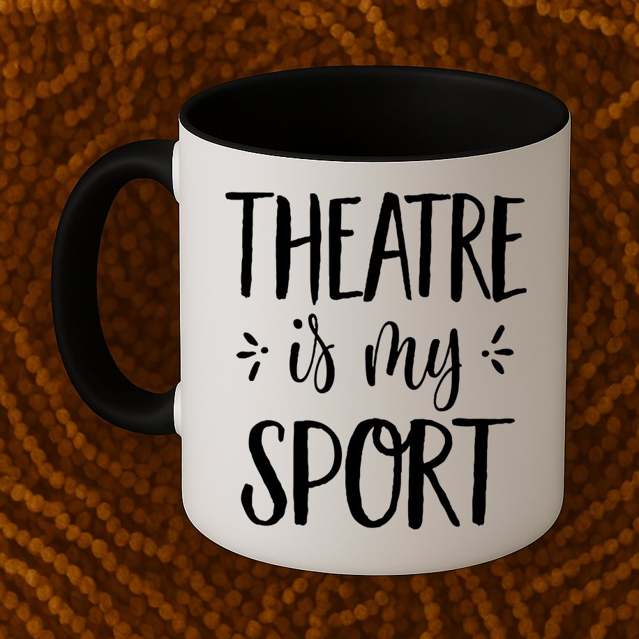 Theatre Is My Sport Theatre Gifts For Musical Actors Mug