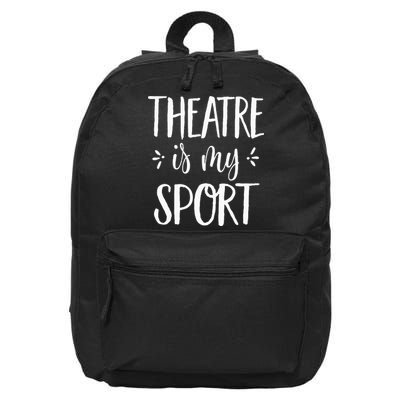 Theatre Is My Sport Theatre Gifts For Musical Actors 16 in Basic Backpack
