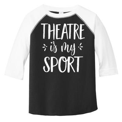 Theatre Is My Sport Theatre Gifts For Musical Actors Toddler Fine Jersey T-Shirt