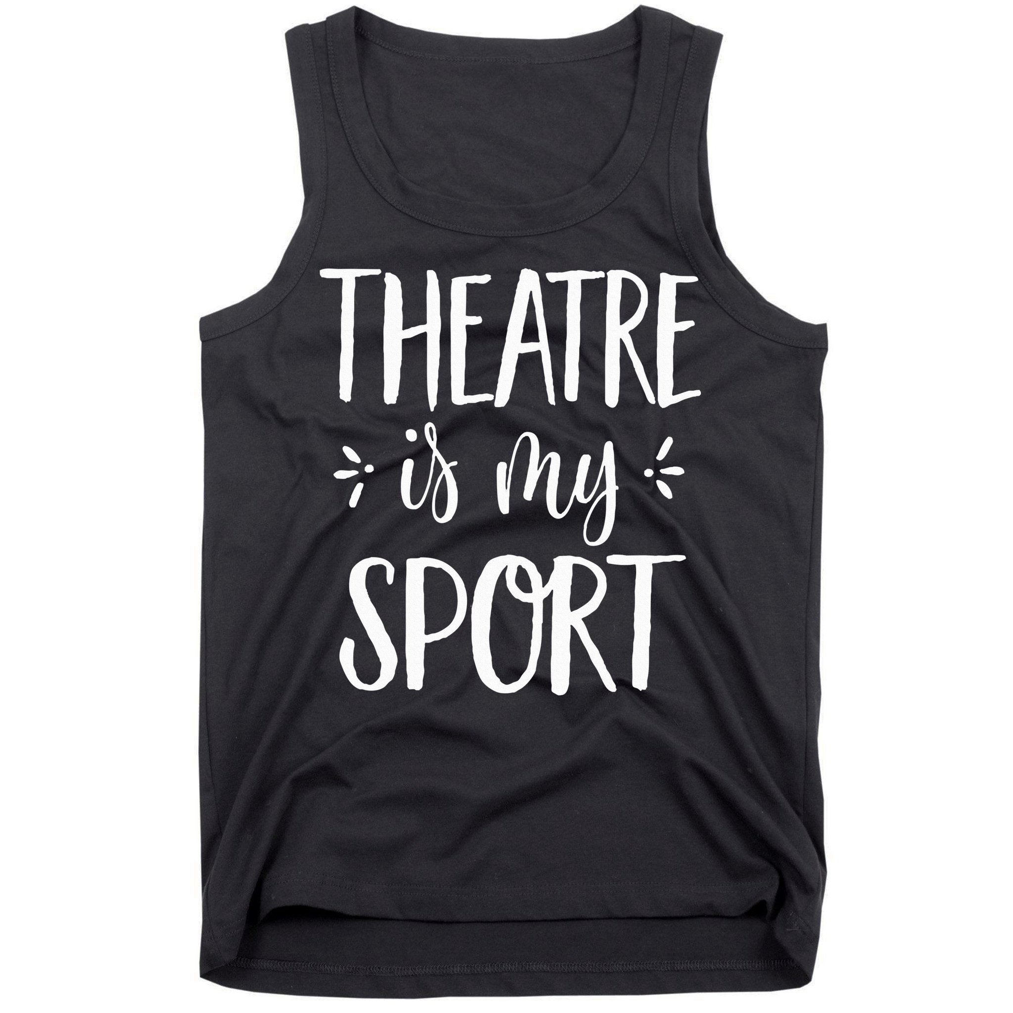 Theatre Is My Sport Theatre Gifts For Musical Actors Tank Top