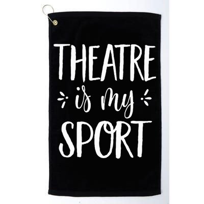 Theatre Is My Sport Theatre Gifts For Musical Actors Golf Towel