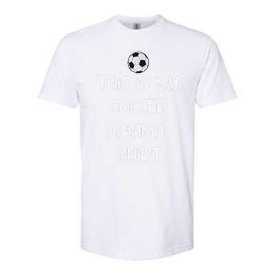 This Is My Soccer Pajama For Players Teens Softstyle CVC T-Shirt