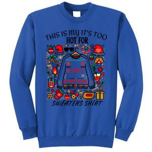 This Is My ItS Too Hot For Ugly Christmas Sweaters Sweatshirt